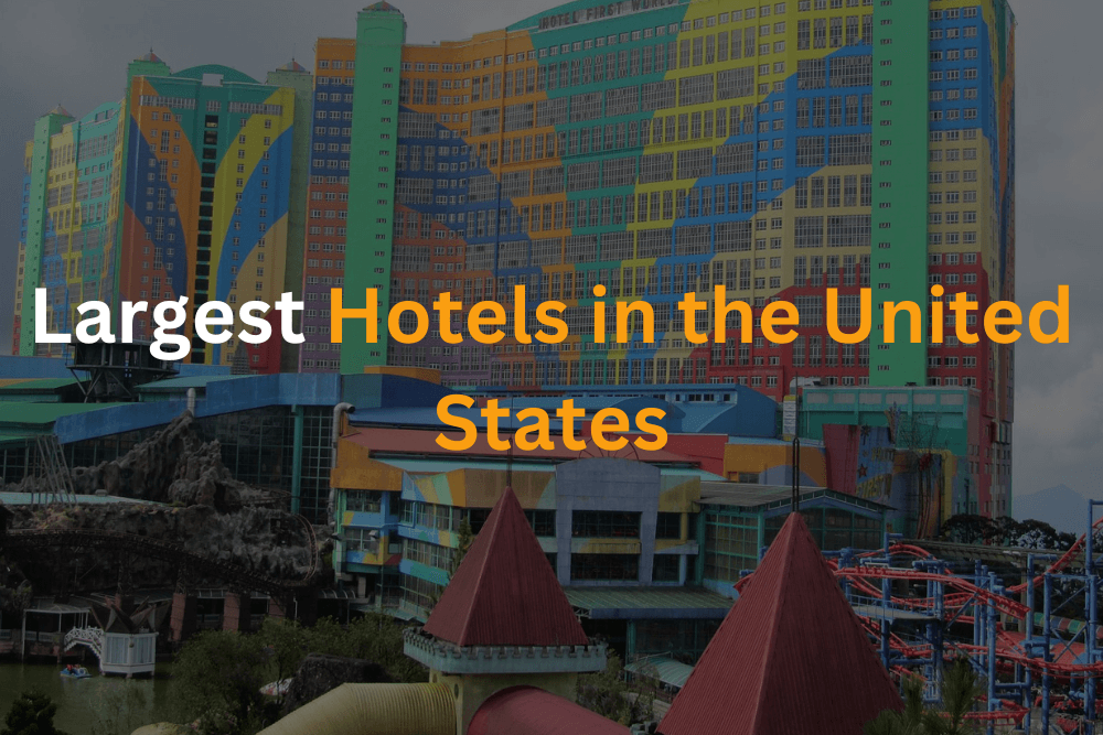 Exploring the Largest Hotels in the United States