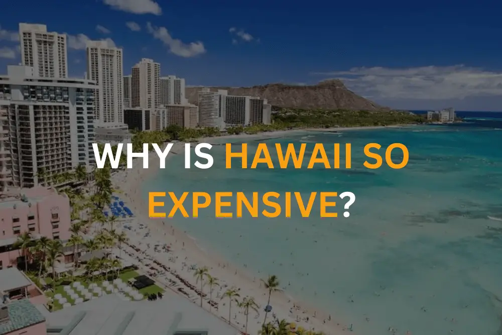 Why is Hawaii So Expensive